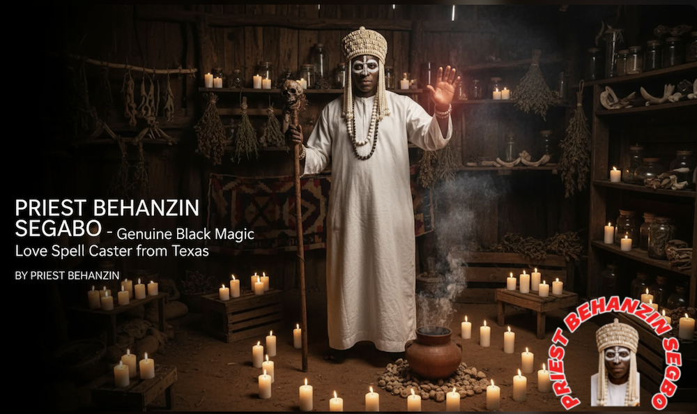 Genuine black magic love spell caster in Texas By Priest Behanzin